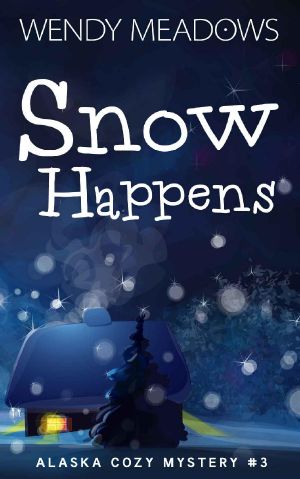 [Alaska Mystery 03] • Snow Happens